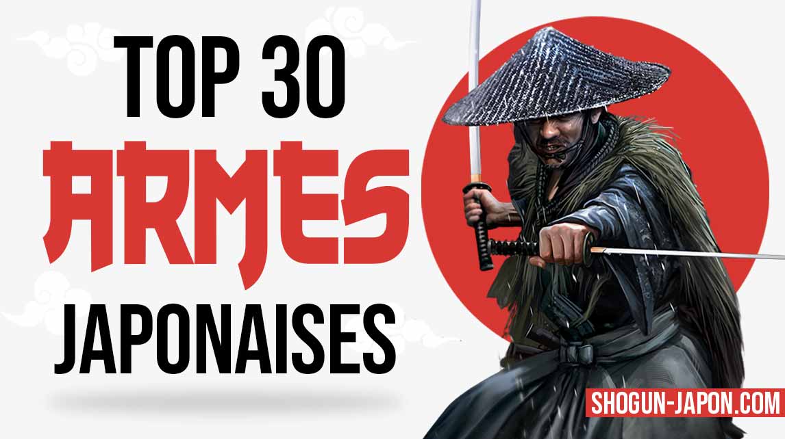 Le top 30 de l'arme japonaise la plus dangereuse parmi le katana, le nunchaku, le poignard volant et les armes de ninja